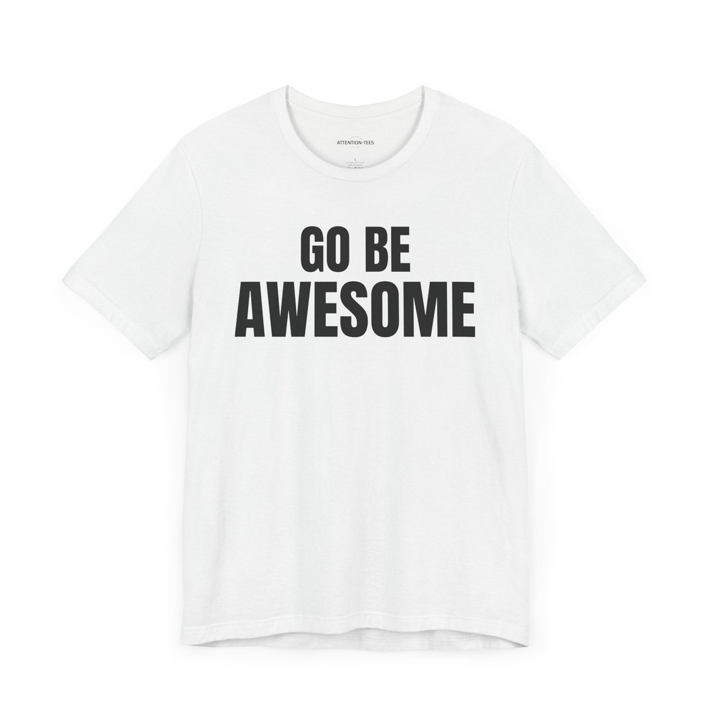 Go Be Awesome - Unisex Jersey Short Sleeve T-Shirt