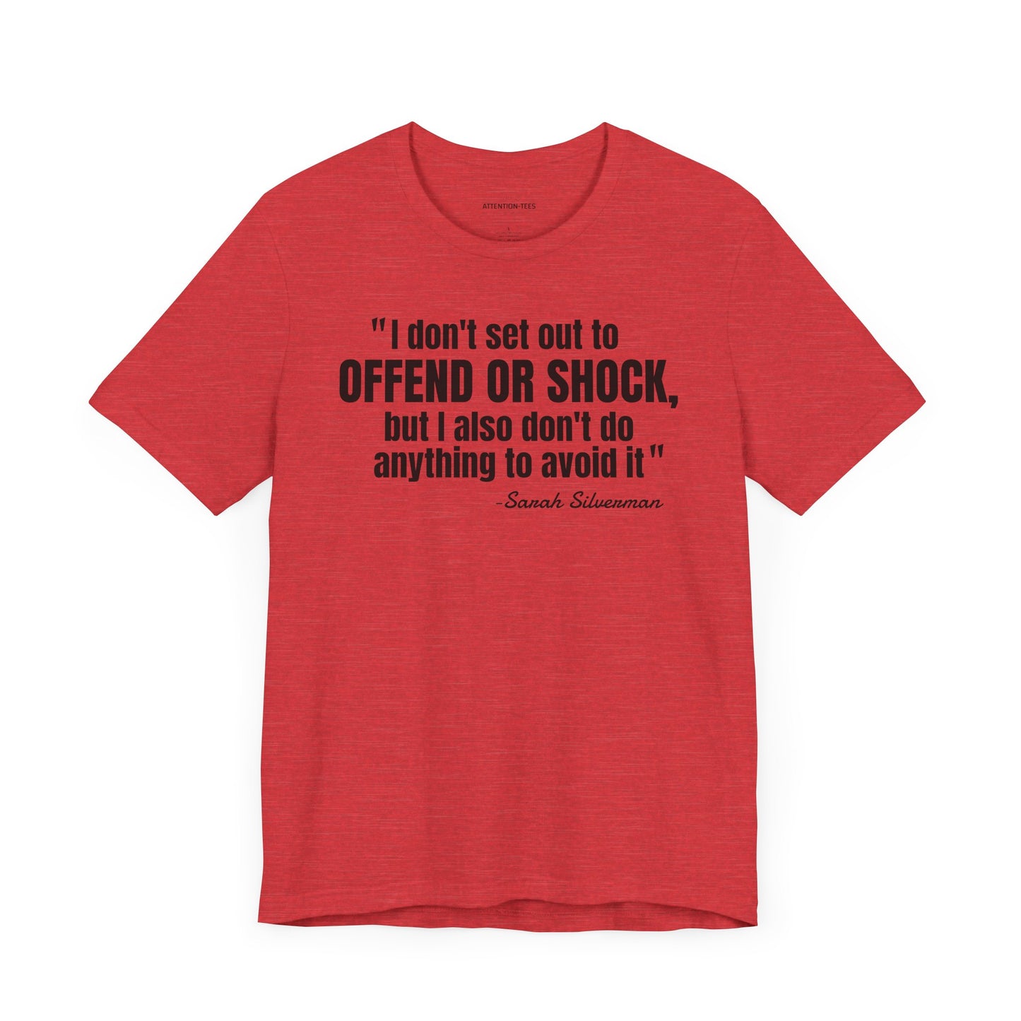 I Don't set out to offend Sarah Silverman - Quote - Unisex Jersey Short Sleeve T-shirt