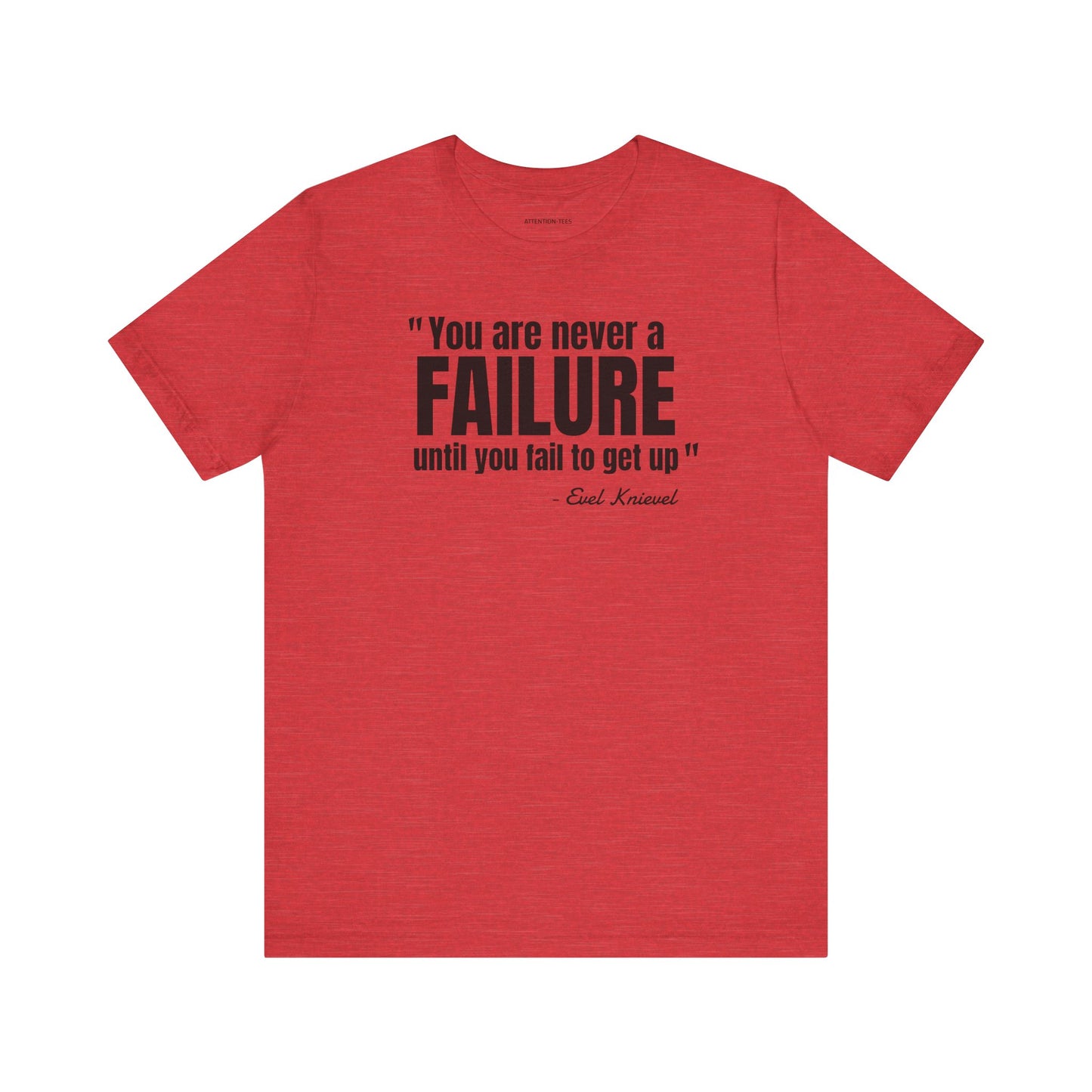 You are never a failure until you fail to get up Evel Knievel Quote - Unisex Jersey SS T-shirt