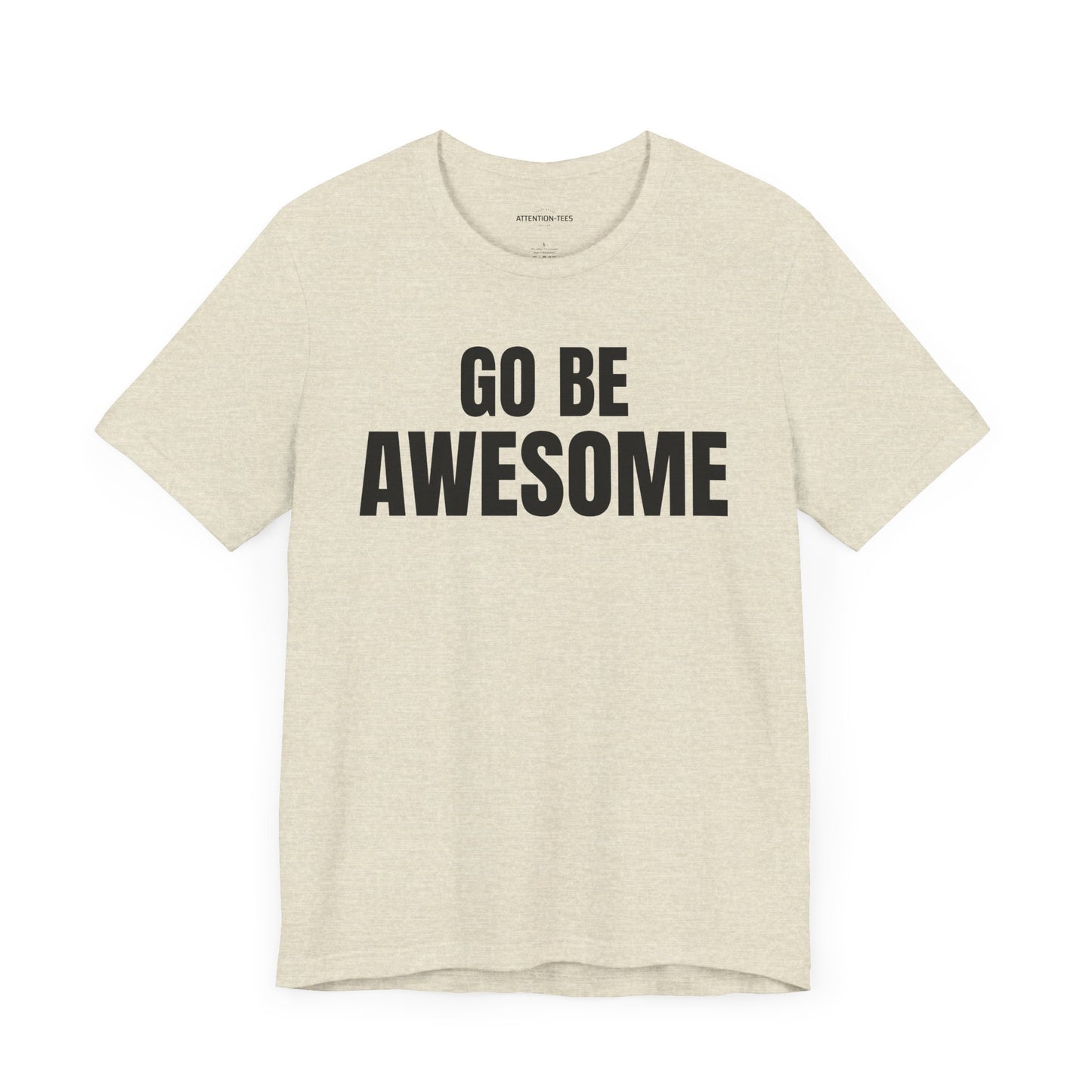 Go Be Awesome - Unisex Jersey Short Sleeve T-Shirt