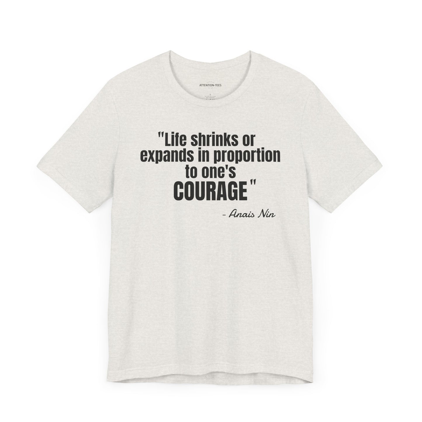 Life shrinks or expands... Anais Nin Quote - Unisex Jersey Short Sleeve T-shirt