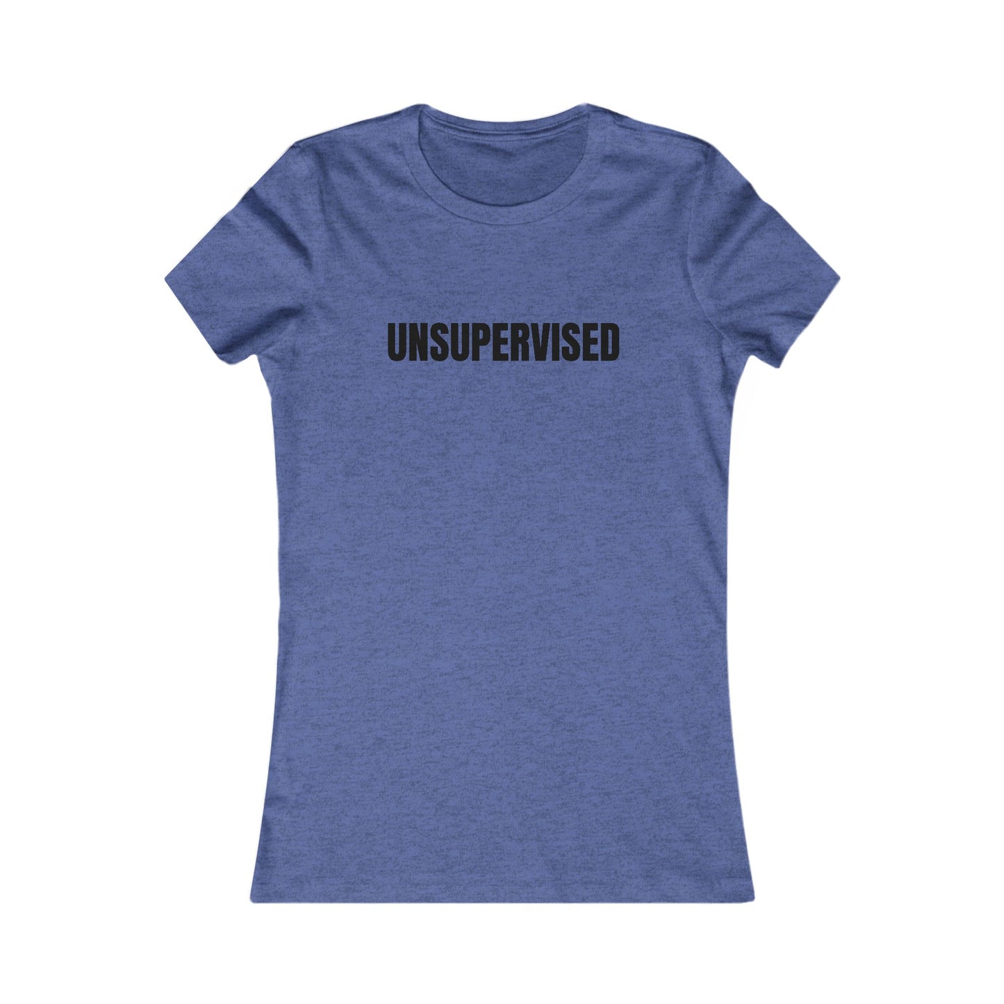 Unsupervised - Women's Favorite T-shirt