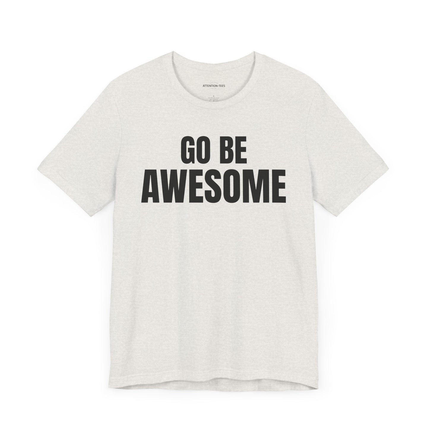 Go Be Awesome - Unisex Jersey Short Sleeve T-Shirt