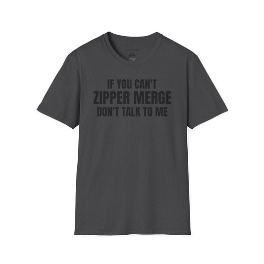 If You Can't Zipper Merge Don't Talk To Me T-Shirt — Funny Driving/Zipper Merge Tee