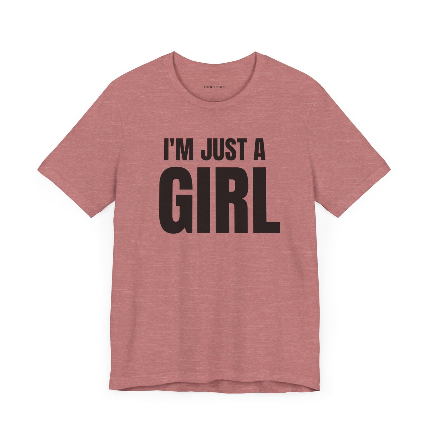I'm Just a Girl - Unisex Jersey Short Sleeve Tee