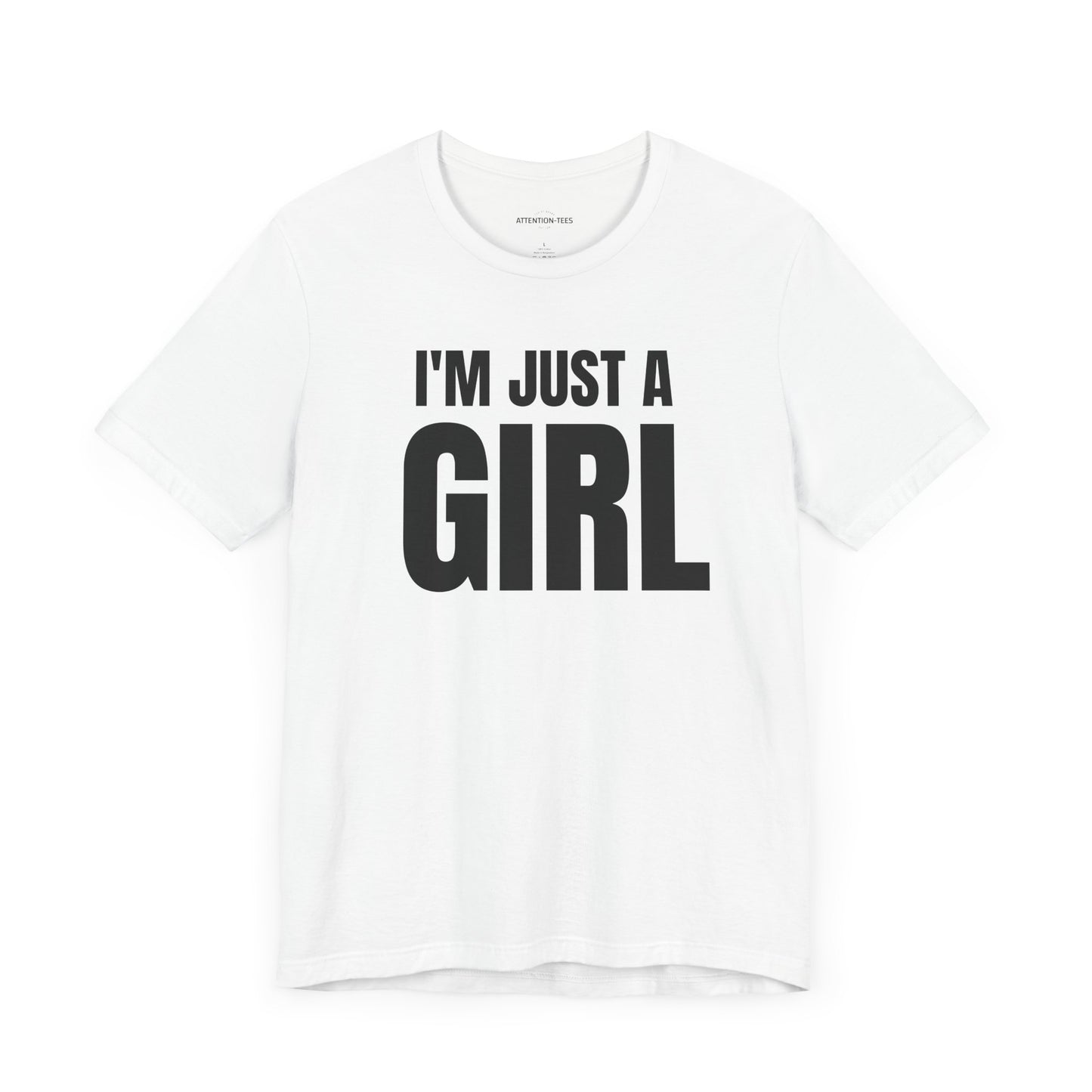 I'm Just a Girl - Unisex Jersey Short Sleeve Tee