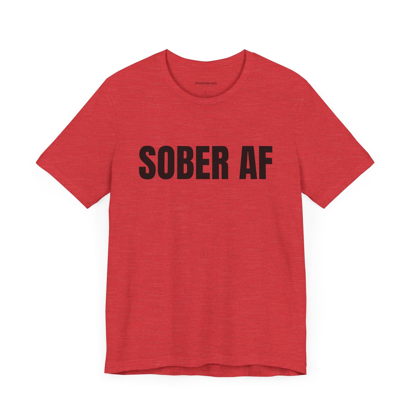 SOBER AF - Unisex T-shirt