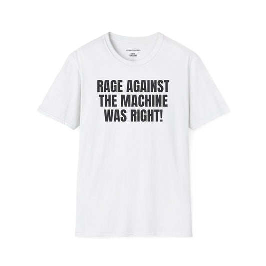 Rage Against the Machine Was Right T-Shirt