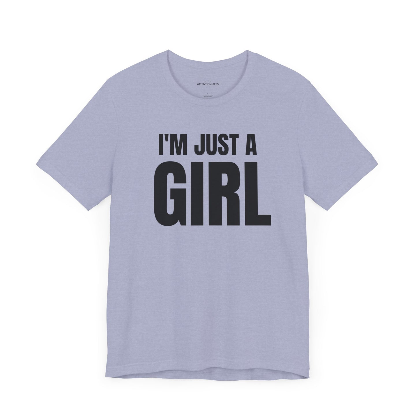 I'm Just a Girl - Unisex Jersey Short Sleeve Tee