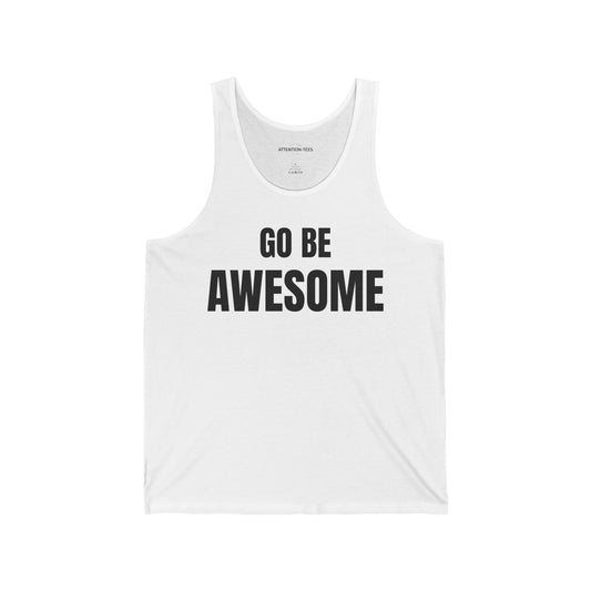 Go Be Awesome - Unisex Jersey Tank top