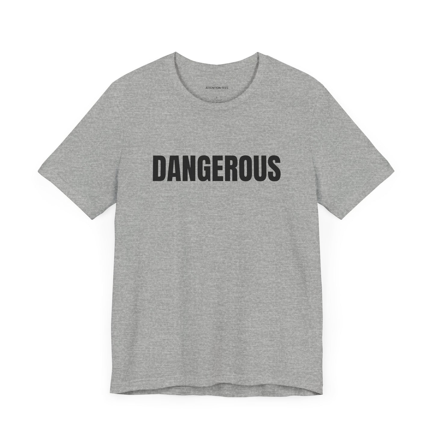 Dangerous - Unisex Jersey Short Sleeve T-shirt