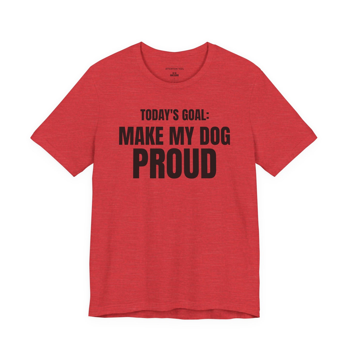 Today's Goal - Dog - Unisex Jersey Short Sleeve T-shirt