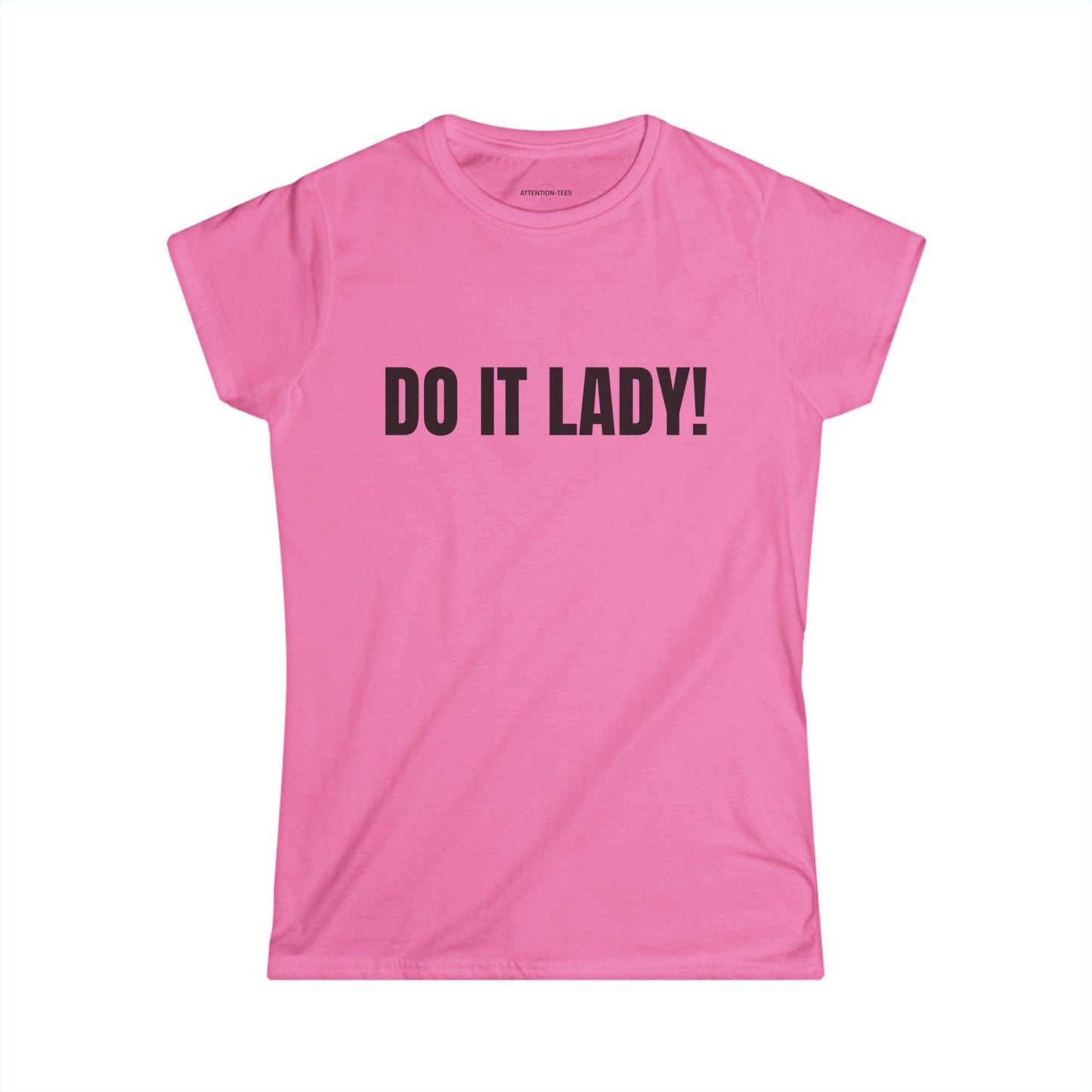 'Do It Lady!' Chit Inspirational Shirt, Women's Softstyle Tee, Motivational Wear, Women’s Fashion