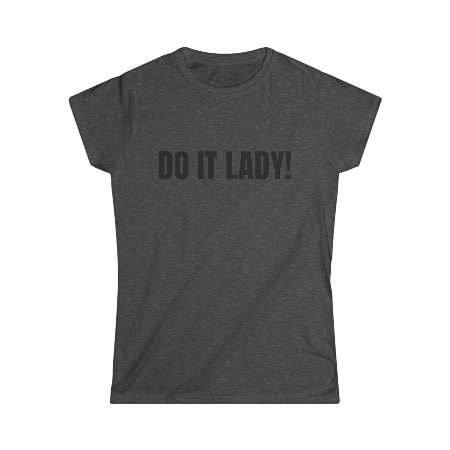 'Do It Lady!' Chit Inspirational Shirt, Women's Softstyle Tee, Motivational Wear, Women’s Fashion