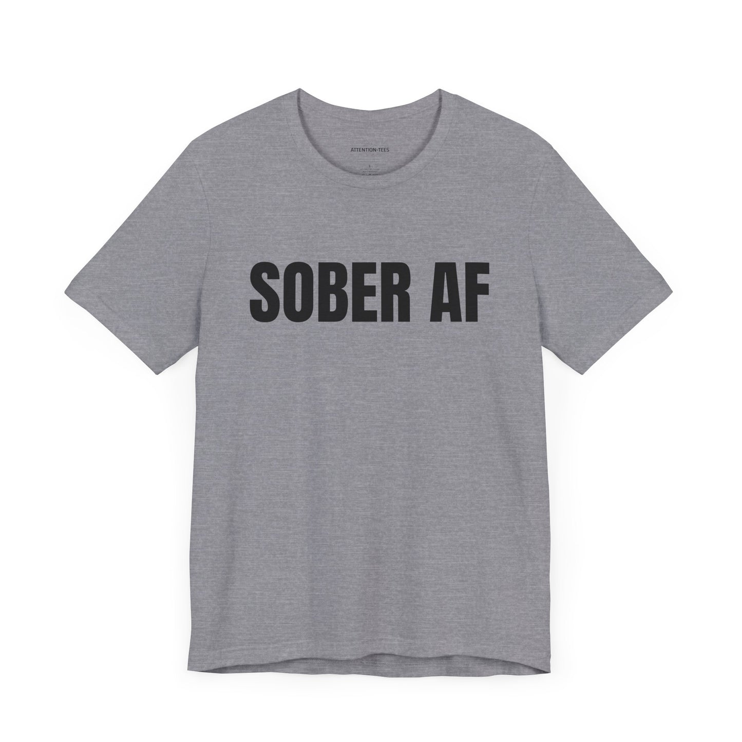 SOBER AF - Unisex T-shirt