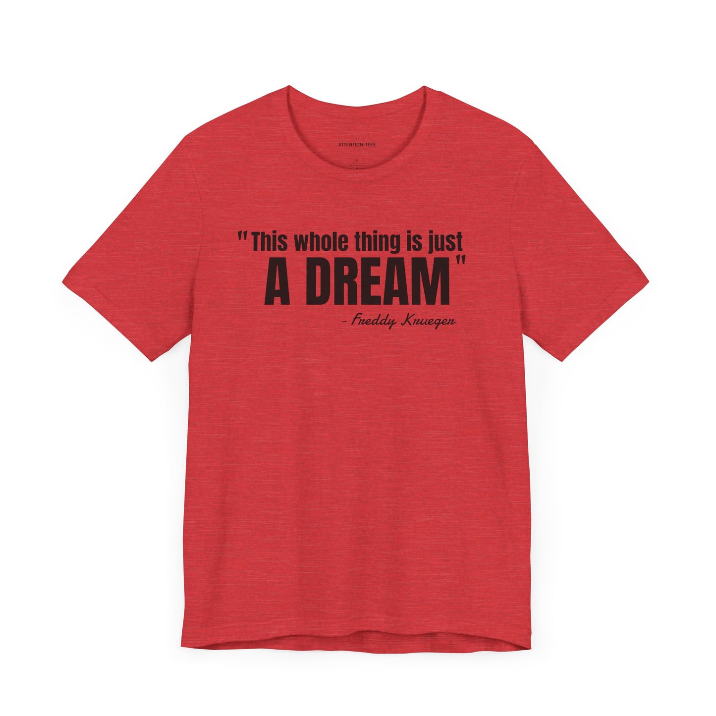 This whole thing is a dream Freddy Krueger Quote - Unisex Jersey Short Sleeve T-shirt