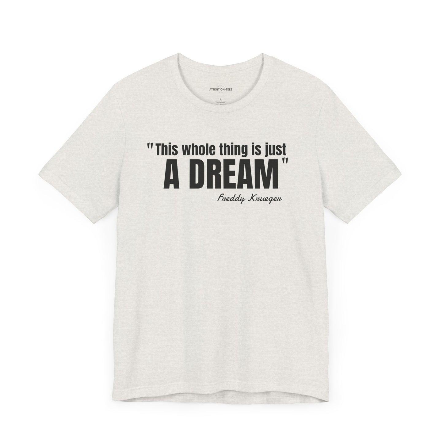 This whole thing is a dream Freddy Krueger Quote - Unisex Jersey Short Sleeve T-shirt