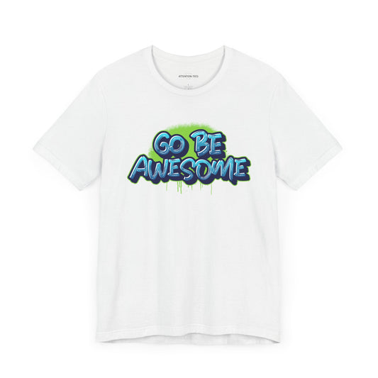 Go Be Awesome Spray 1 - Unisex Jersey Short Sleeve Tee