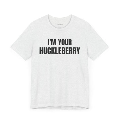 I'm Your Huckleberry - Unisex Jersey Short Sleeve T-shirt