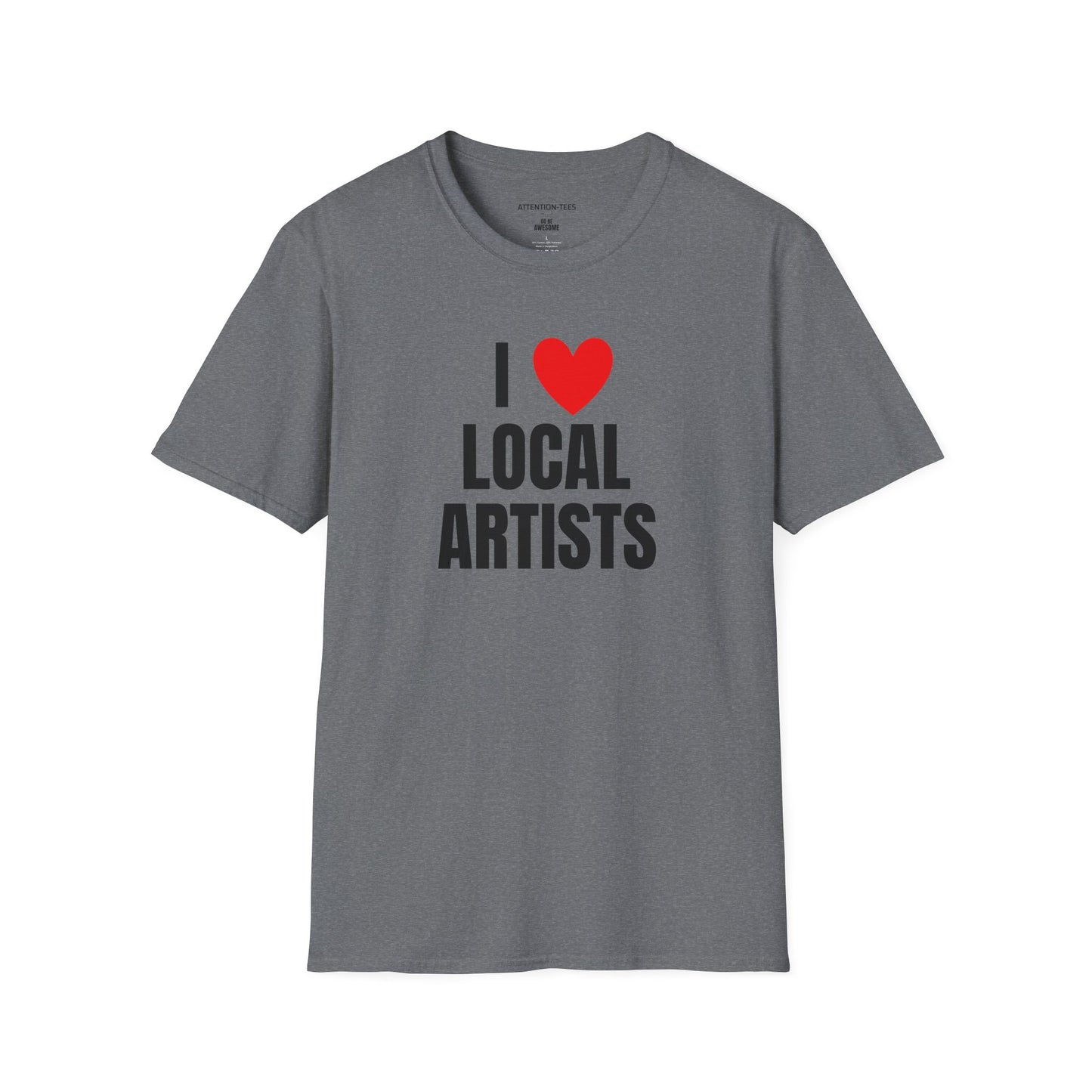 I  Local Artists T-Shirt — Support Local Art & Creators Tee