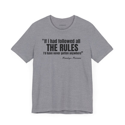 If I had followed all the rules... Marilyn Monroe Quote - Unisex Jersey SS T-shirt