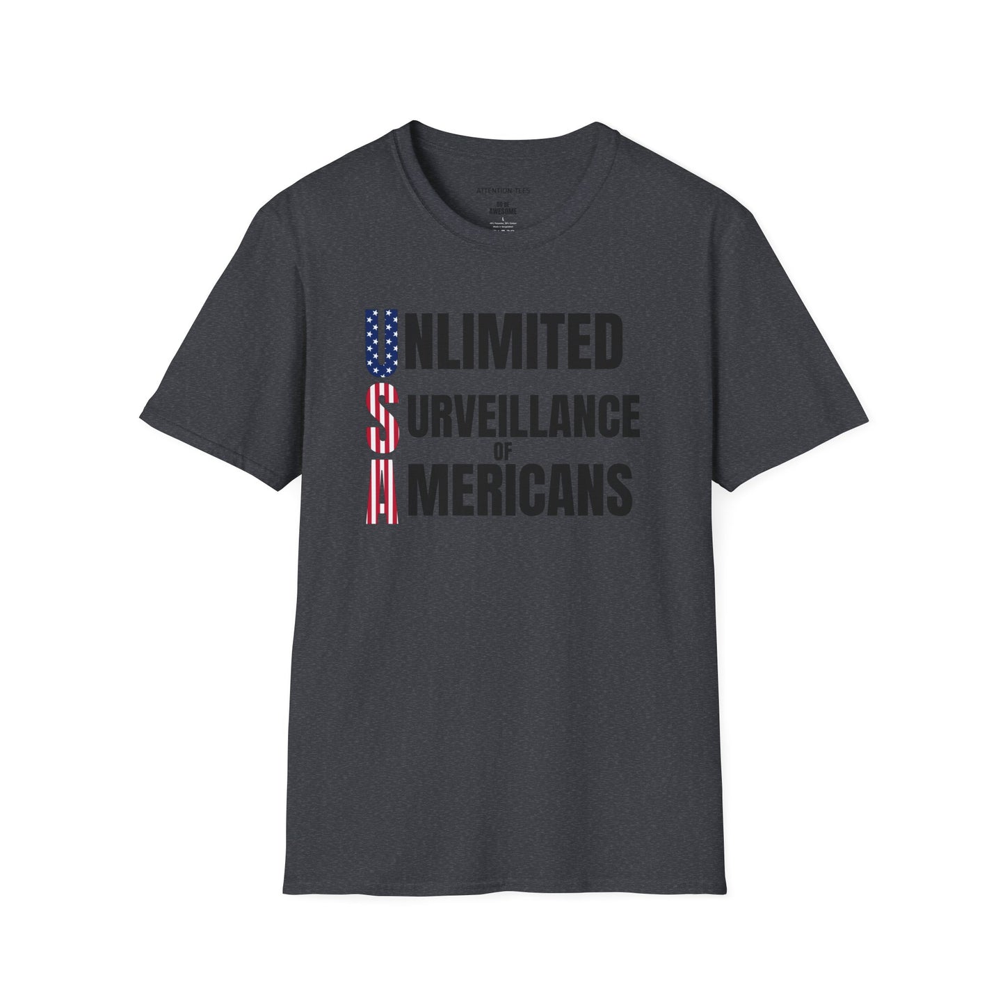 "Unlimited Surveillance of Americans" Patriotic Satire Tee