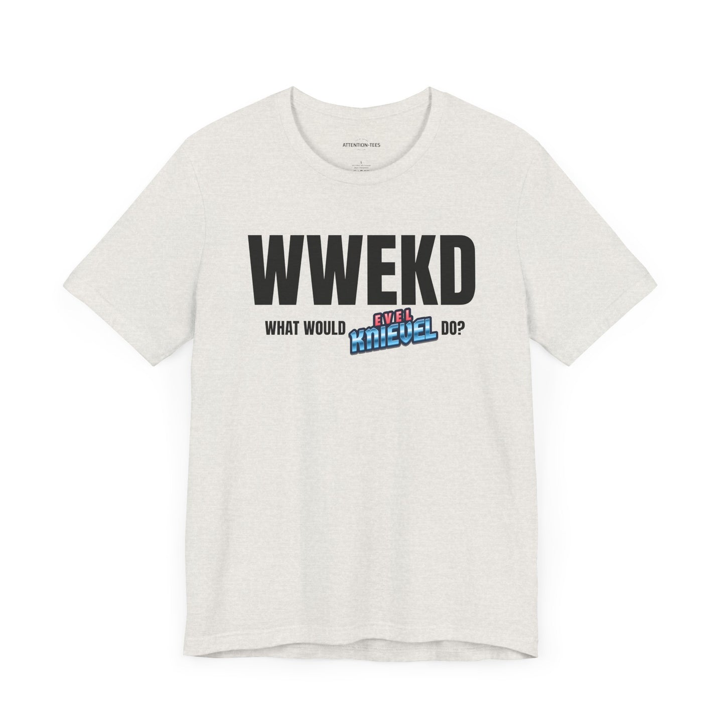 What Would Evel Knievel Do - Unisex Jersey Short Sleeve T-Shirt