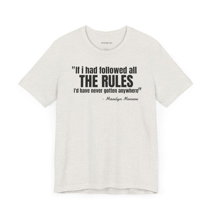If I had followed all the rules... Marilyn Monroe Quote - Unisex Jersey SS T-shirt