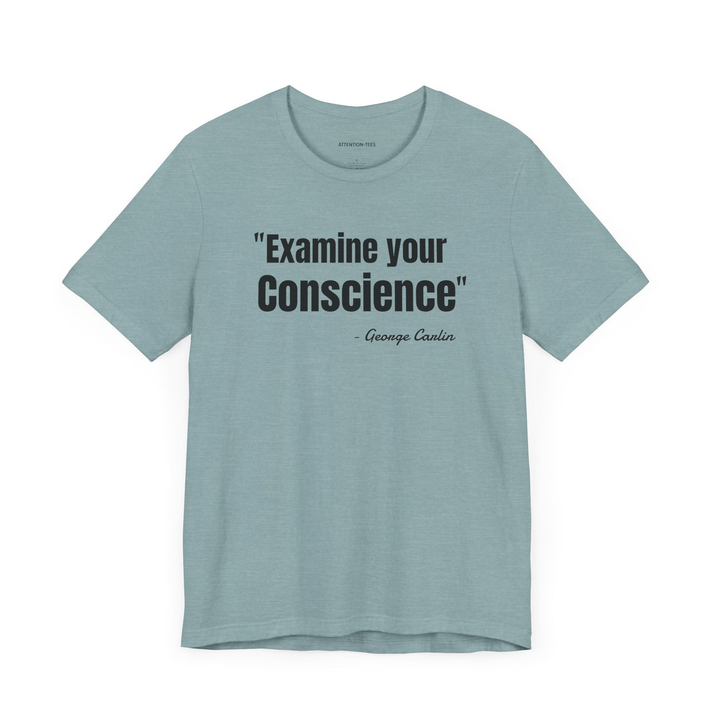 Examine your conscience George Carlin Quote - Unisex Jersey Short Sleeve T-shirt