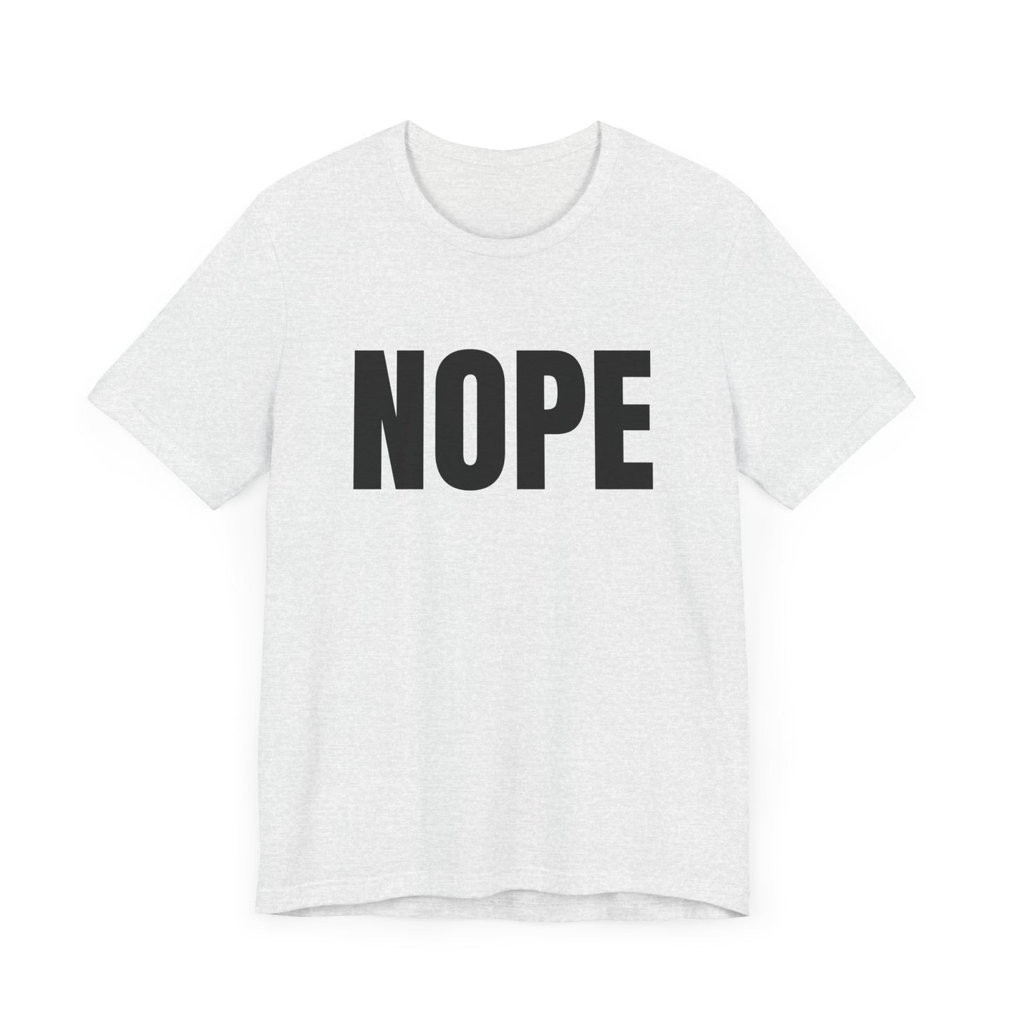 NOPE - Unisex Jersey Short Sleeve T-shirt