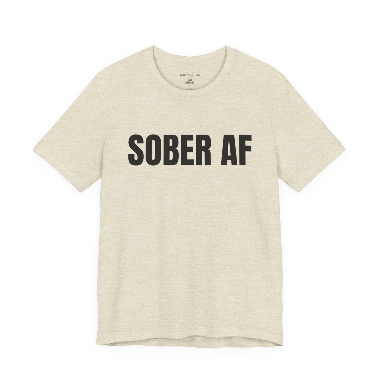 SOBER AF - Unisex T-shirt