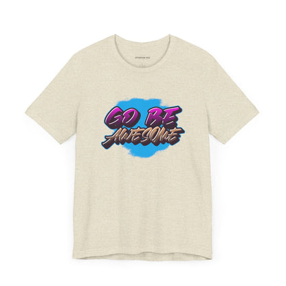 Go Be Awesome Graffiti 1 - Unisex Jersey Short Sleeve T-shirt