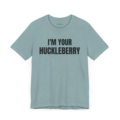 I'm Your Huckleberry - Unisex Jersey Short Sleeve T-shirt