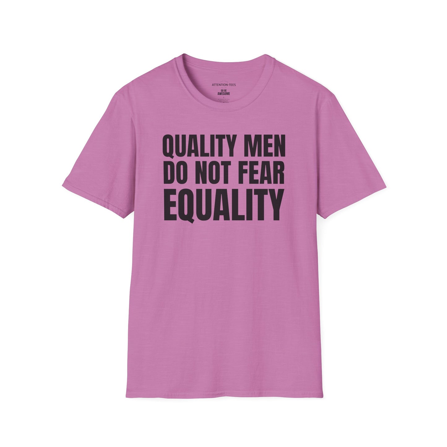 Equality Statement T-Shirt — "Quality Men Do Not Fear Equality" Graphic Tee