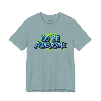 Go Be Awesome Spray 1 - Unisex Jersey Short Sleeve Tee