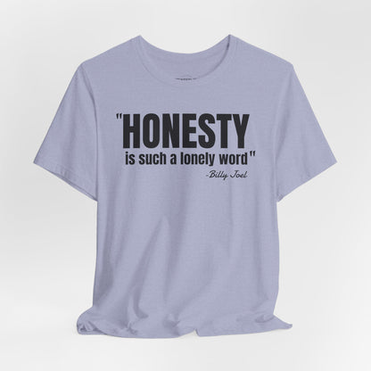 Honesty - Billy Joel Quote - Unisex Jersey Short Sleeve T-shirt