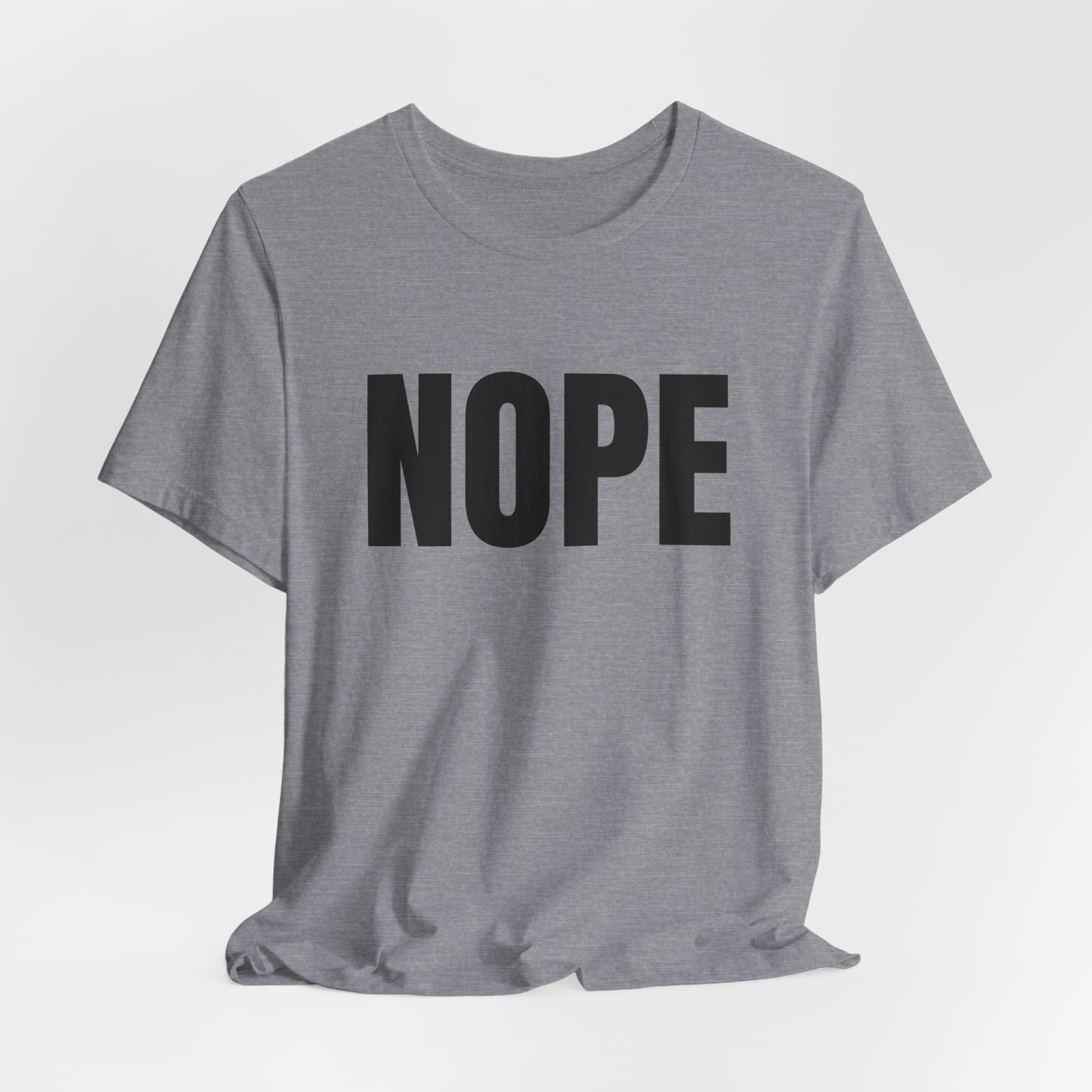 NOPE - Unisex Jersey Short Sleeve T-shirt