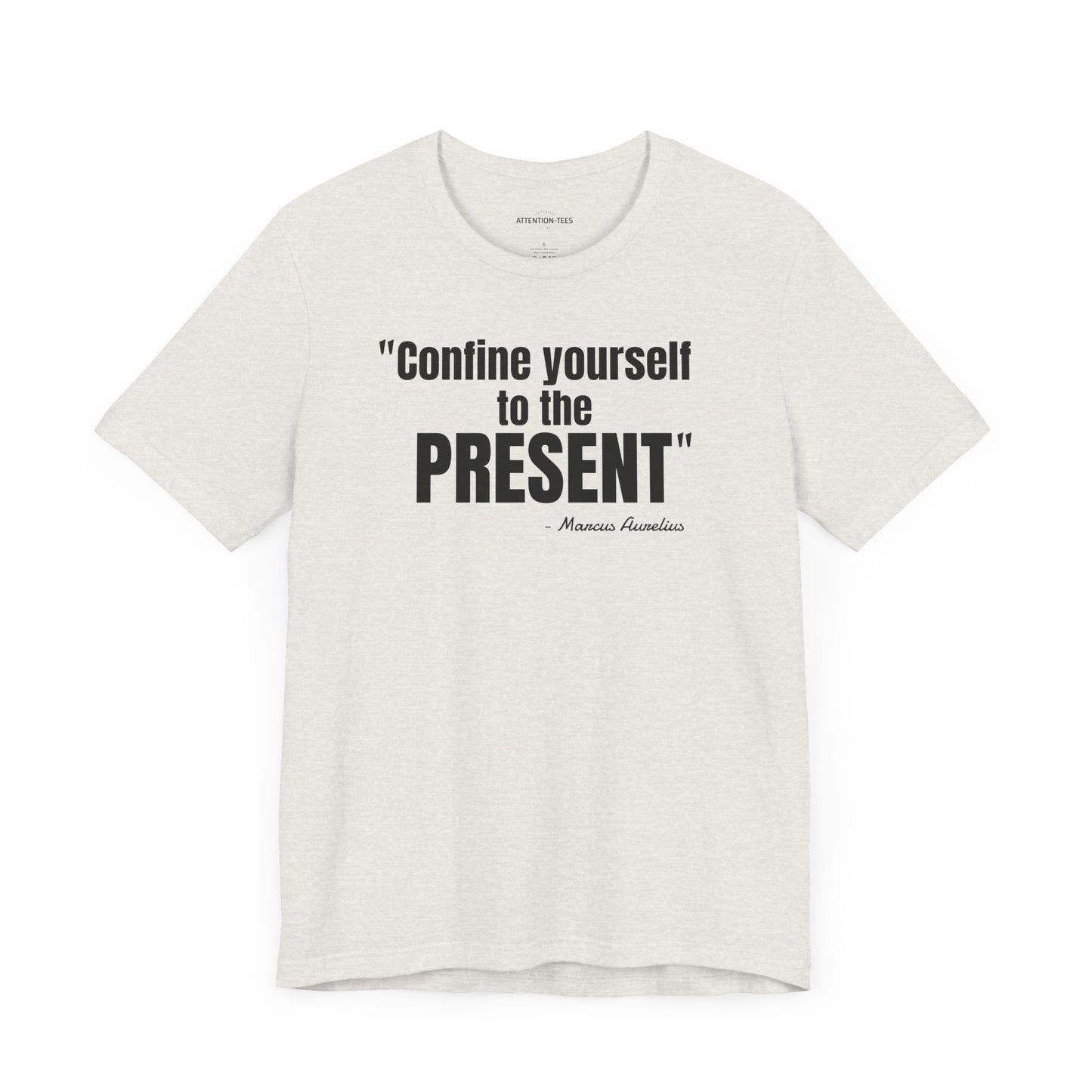 Confine yourself to the present Stoic Marcus Aurelius Quote - Unisex Jersey SS T-shirt