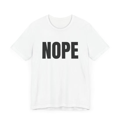 NOPE - Unisex Jersey Short Sleeve T-shirt