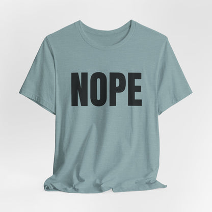 NOPE - Unisex Jersey Short Sleeve T-shirt