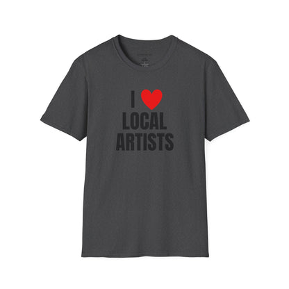 I  Local Artists T-Shirt — Support Local Art & Creators Tee