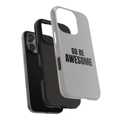 Motivational Tough Phone Case - 'Go Be Awesome' - Durable Protection for Daily Inspiration