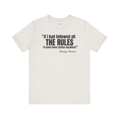 If I had followed all the rules... Marilyn Monroe Quote - Unisex Jersey SS T-shirt