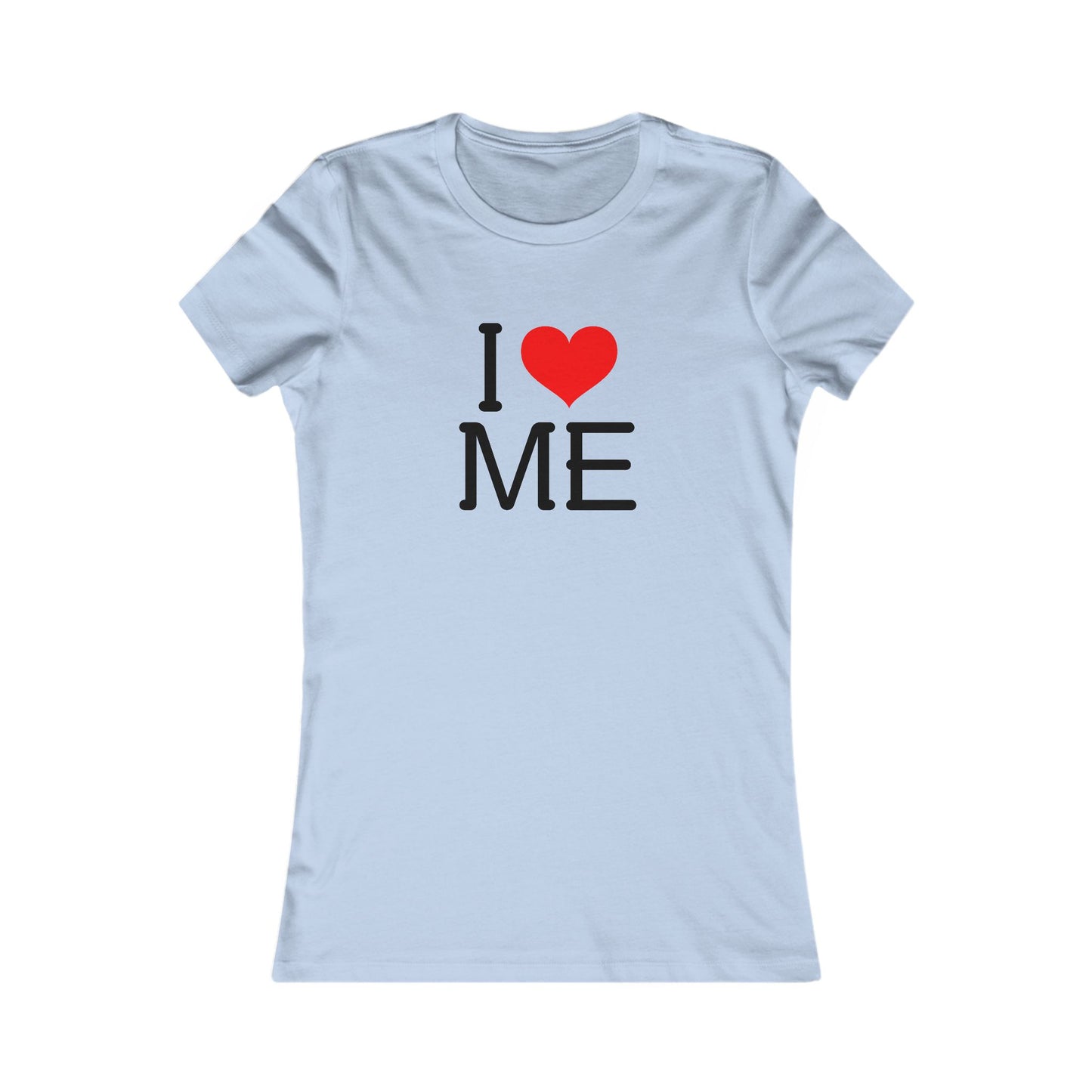 I heart ME - Women's Favorite T-shirt