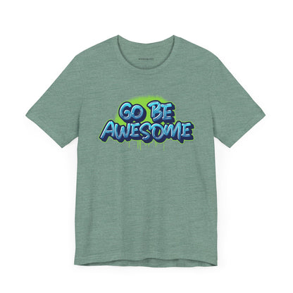 Go Be Awesome Spray 1 - Unisex Jersey Short Sleeve Tee