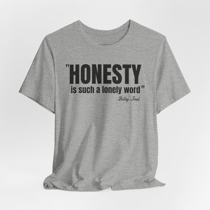 Honesty - Billy Joel Quote - Unisex Jersey Short Sleeve T-shirt