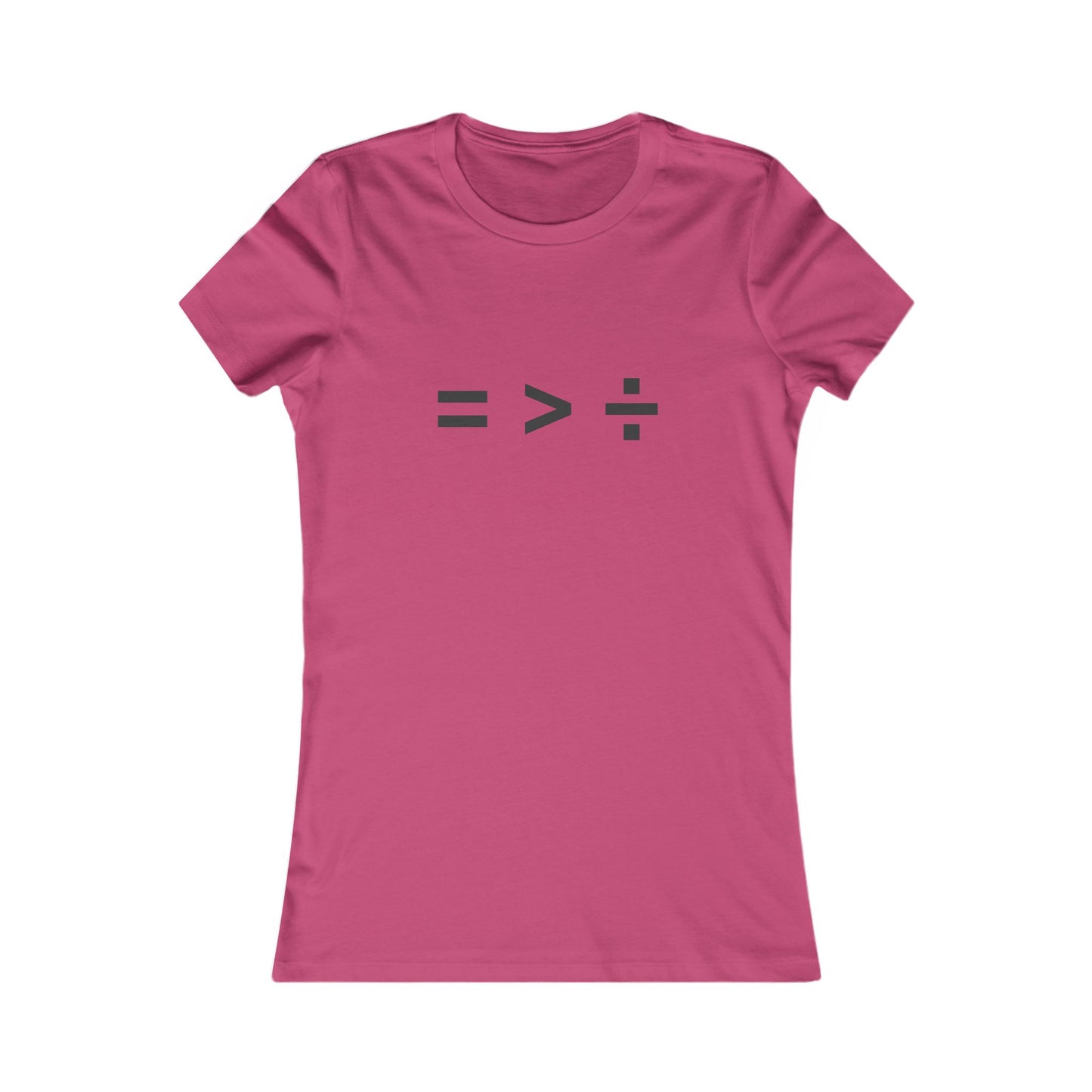 Equal greater than Divided - Women's Favorite T-shirt