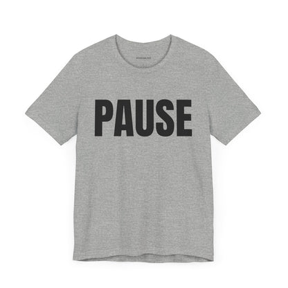 Pause - Unisex Jersey Short Sleeve T-shirt