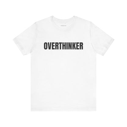Overthinker - Unisex Jersey Short Sleeve T-shirt
