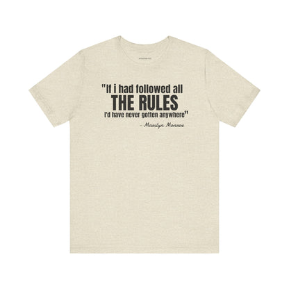 If I had followed all the rules... Marilyn Monroe Quote - Unisex Jersey SS T-shirt